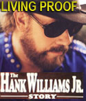 Living Proof - The Hank Williams Jr Story